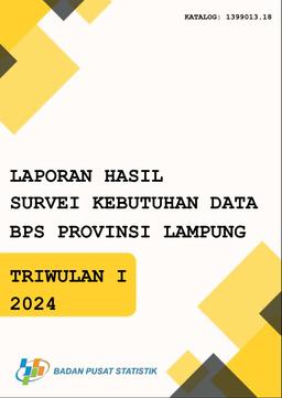 Laporan Hasil Survei Kebutuhan Data BPS Provinsi Lampung Triwulan I-2024
